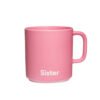 VIP FAVOURITE CUP WITH HANDLE - Sister
